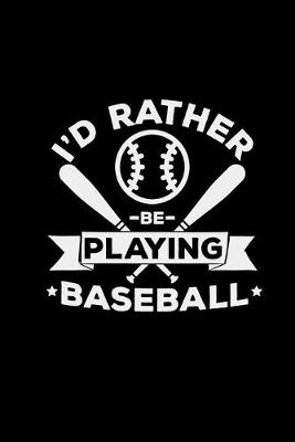 Book cover for Rather be playing baseball