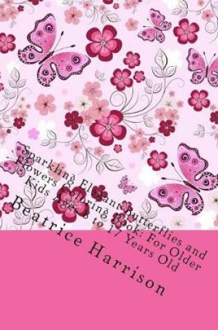 Cover of Sparkling Elegant Butterflies and Flowers Coloring Book