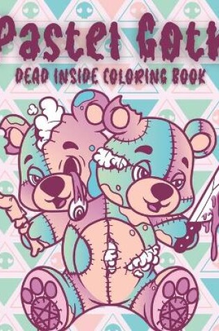 Cover of PASTEL GOTH Dead Inside Coloring Book