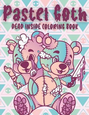 Book cover for PASTEL GOTH Dead Inside Coloring Book