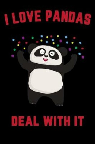 Cover of I love Pandas, Deal With it