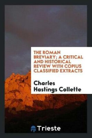 Cover of The Roman Breviary; A Critical and Historical Review with Copius Classified Extracts