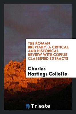 Book cover for The Roman Breviary; A Critical and Historical Review with Copius Classified Extracts