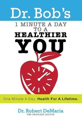 Book cover for Dr. Bob's 1 Minute a Day to a Healthier You