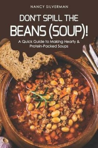 Cover of Don't Spill the Beans (Soup)!