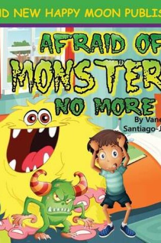 Cover of Afraid of Monsters No More