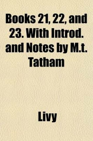 Cover of Books 21, 22, and 23. with Introd. and Notes by M.T. Tatham