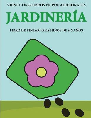 Cover of Libro de pintar para ninos de 4-5 anos (Jardineria)