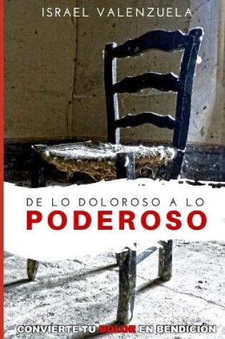 Cover of De lo doloroso a lo poderoso