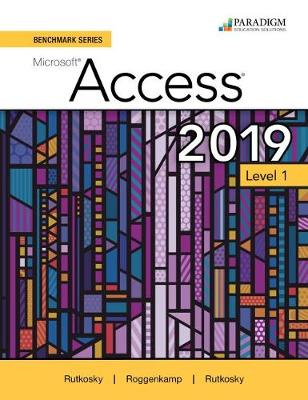 Book cover for Benchmark Series: Microsoft Access 2019 Level 1
