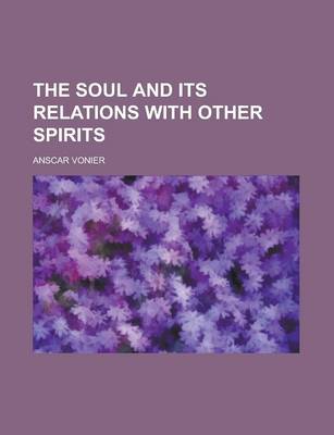 Book cover for The Soul and Its Relations with Other Spirits