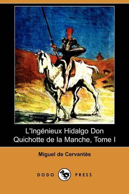 Book cover for L'Ingenieux Hidalgo Don Quichotte de La Manche, Tome I (Dodo Press)