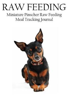 Book cover for Miniature Pinscher Raw Feeding Meal Tracking Journal