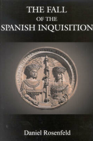 Cover of The Fall of the Spanish Inquisition