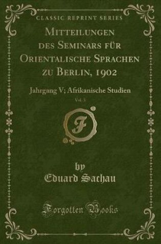 Cover of Mitteilungen Des Seminars Für Orientalische Sprachen Zu Berlin, 1902, Vol. 3