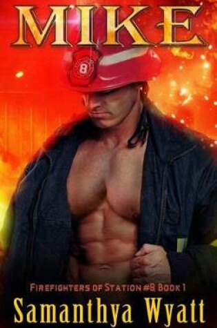 Cover of "MIKE" The Firefighters of Station #8