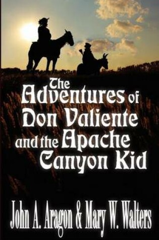 Cover of The Adventures of Don Valiente and the Apache Canyon Kid