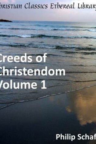 Cover of Creeds of Christendom, Volume 1