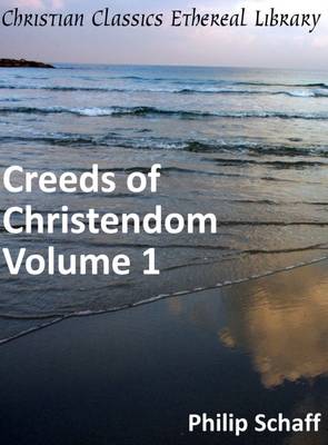 Book cover for Creeds of Christendom, Volume 1