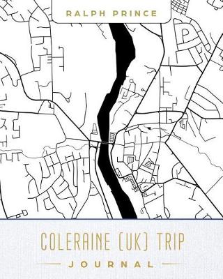 Book cover for Coleraine (Uk) Trip Journal