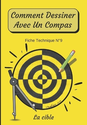 Book cover for Comment Dessiner Avec Un Compas Fiche Technique N°9 La cible