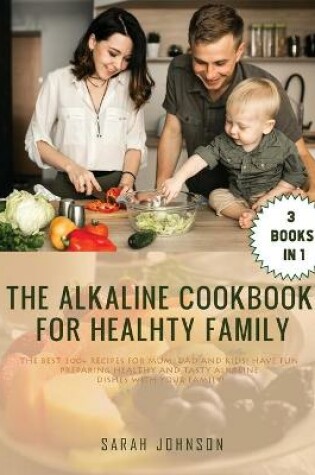 Cover of The Alkaline Cookbook for Healthy Family