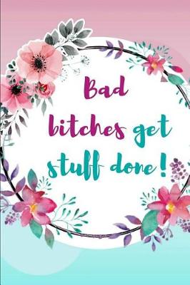 Book cover for Bad Bitches Get Stuff Done!