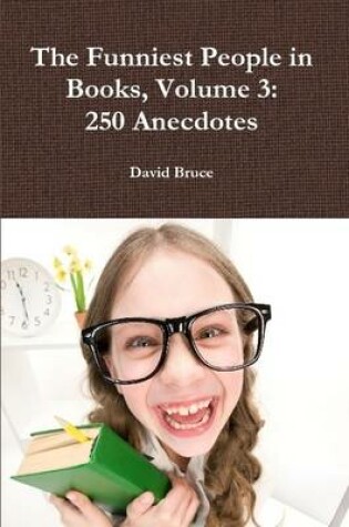 Cover of The Funniest People in Books, Volume 3: 250 Anecdotes