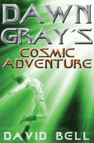 Cover of Dawn Gray's Cosmic Adventure
