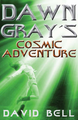 Book cover for Dawn Gray's Cosmic Adventure