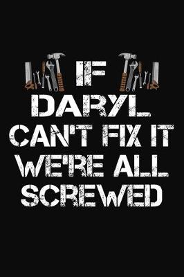 Book cover for If Daryl Can't Fix It We're All Screwed