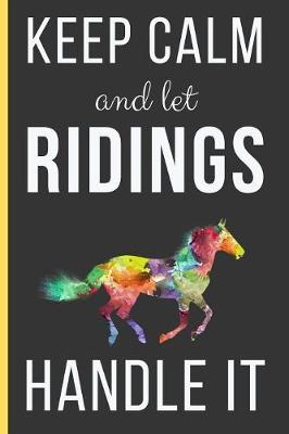 Book cover for Keep Calm And Let Ridings Handle It