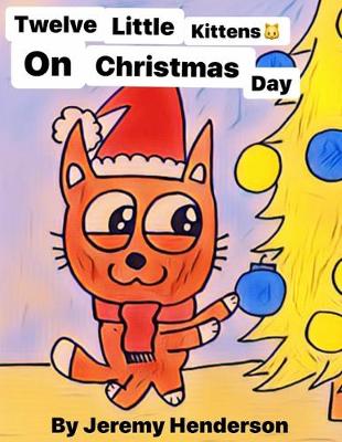 Book cover for twelve little Kittens on Christmas Day
