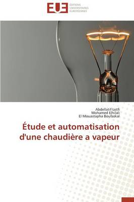 Cover of tude Et Automatisation d'Une Chaudi re a Vapeur