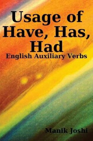 Cover of Usage of Have, Has, Had - English Auxiliary Verbs