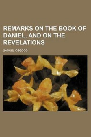 Cover of Remarks on the Book of Daniel, and on the Revelations