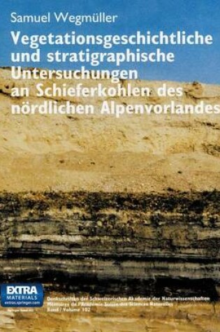 Cover of Vegetationsgeschichtliche Und Stratigraphische Untersuchungen an Schieferkohlen Des N rdlichen Alpenvorlandes