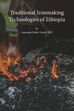 Cover of Traditional Ironmaking Technologies of Ethiopia