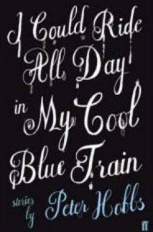 Cover of I Could Ride All Day In My Cool Blue Train