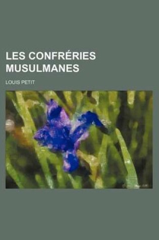 Cover of Les Confreries Musulmanes