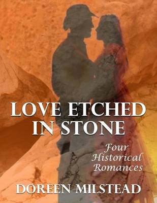 Book cover for Love Etched In Stone: Four Historical Romances