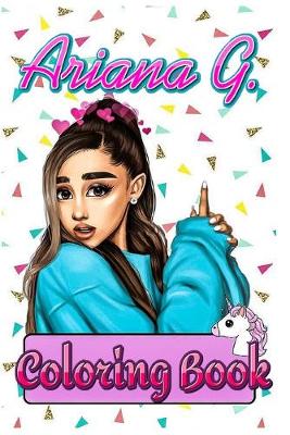 Book cover for Ariana G. Coloring Book