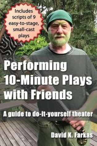 Cover of Performing 10-Minute Plays with Friends