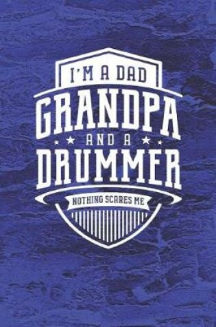 Cover of I'm A Dad Grandpa & A Drummer Nothing Scares Me