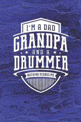 Book cover for I'm A Dad Grandpa & A Drummer Nothing Scares Me