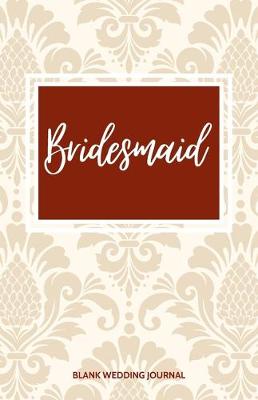 Book cover for Bridesmaid Small Size Blank Journal-Wedding Planner&To-Do List-5.5"x8.5" 120 pages Book 18