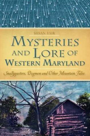 Cover of Mysteries & Lore of Western Maryland