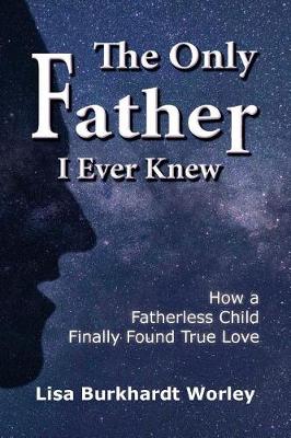 Book cover for The Only Father I Ever Knew