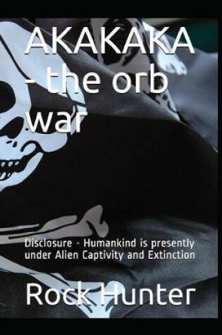 Cover of Akakaka - The Orb War