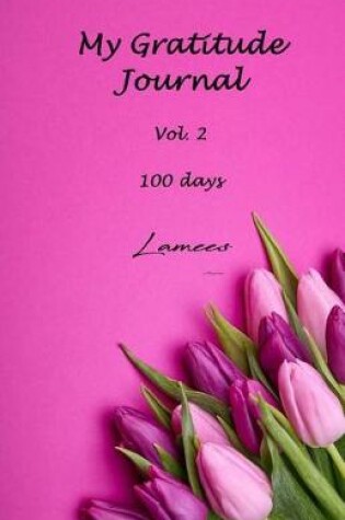 Cover of My Gratitude Journal Vol. 2 100 days